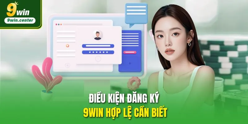 Điều kiện đăng ký 9WIN hợp lệ cần biết