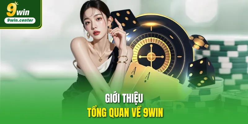 Giới thiệu tổng quan về 9WIN