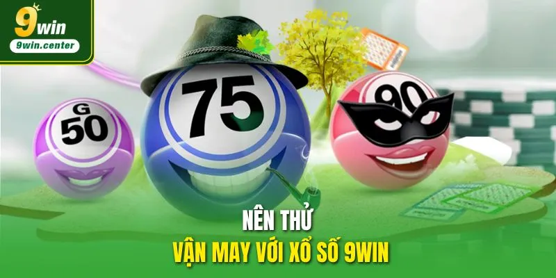 Nên thử vận may với Xổ số 9WIN
