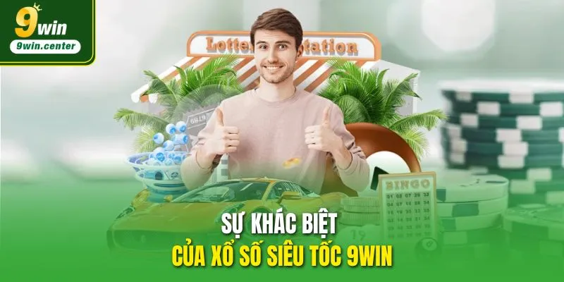 Sự khác biệt của Xổ số siêu tốc 9WIN
