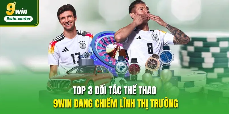 Top 3 đối tác Thể thao 9WIN đang chiếm lĩnh thị trường